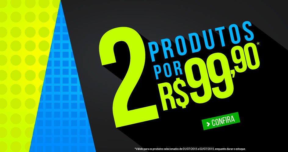 2 Produtos por R$ 99,90