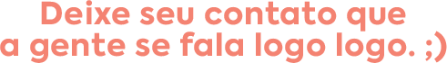 Deixe seu contato