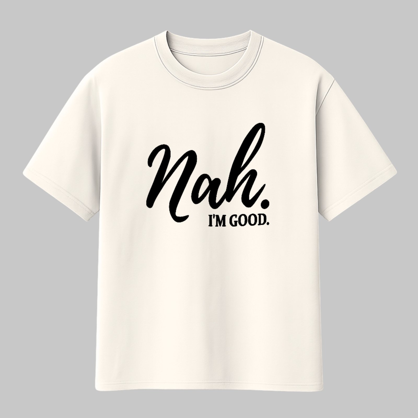 Camiseta Básica Frase Estilosa Nah Im Good Casual Trend Off White