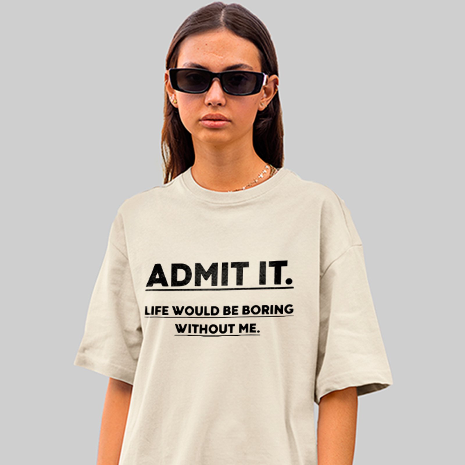 Camiseta Oversized Admit It Humor Sarcástico Unissex Off White