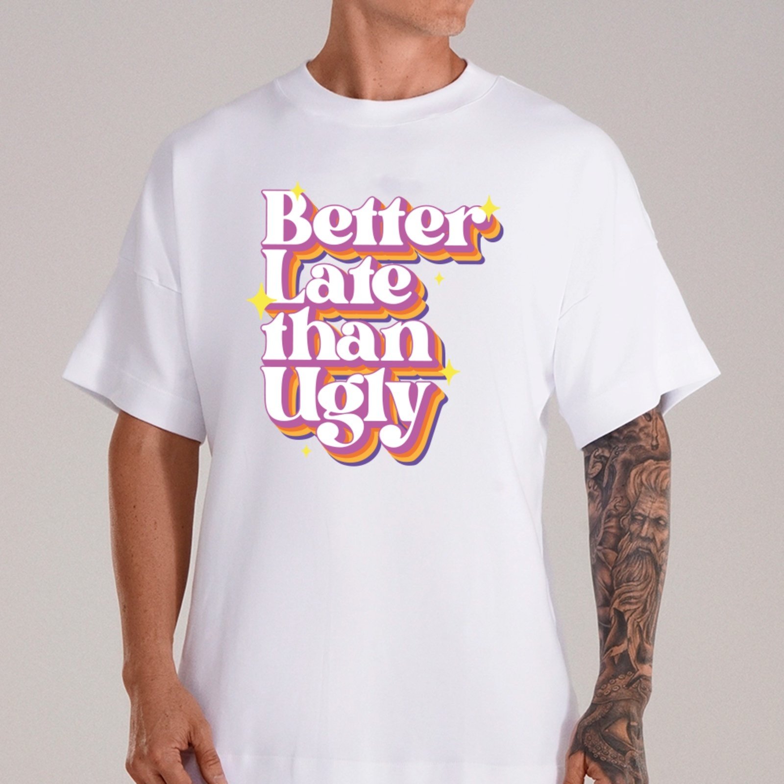 Camiseta Ousy Better Late Than Ugly Oversized Unissex Branco