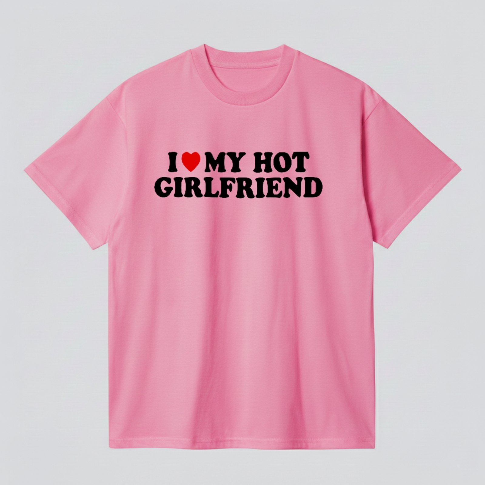 Camiseta Básica I Love My Hot Girlfriend Unissex Rosa