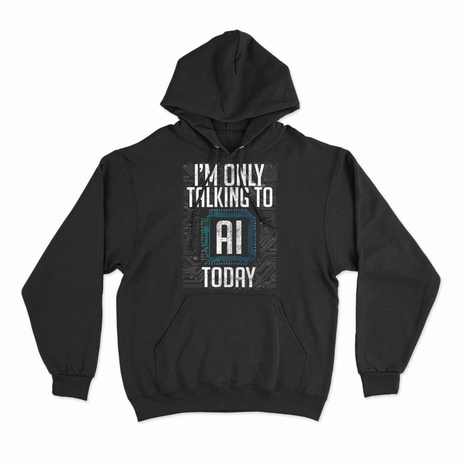 Moletom Com Capuz I Only Talk To AI Today - Preto - Casual - Studio Geek