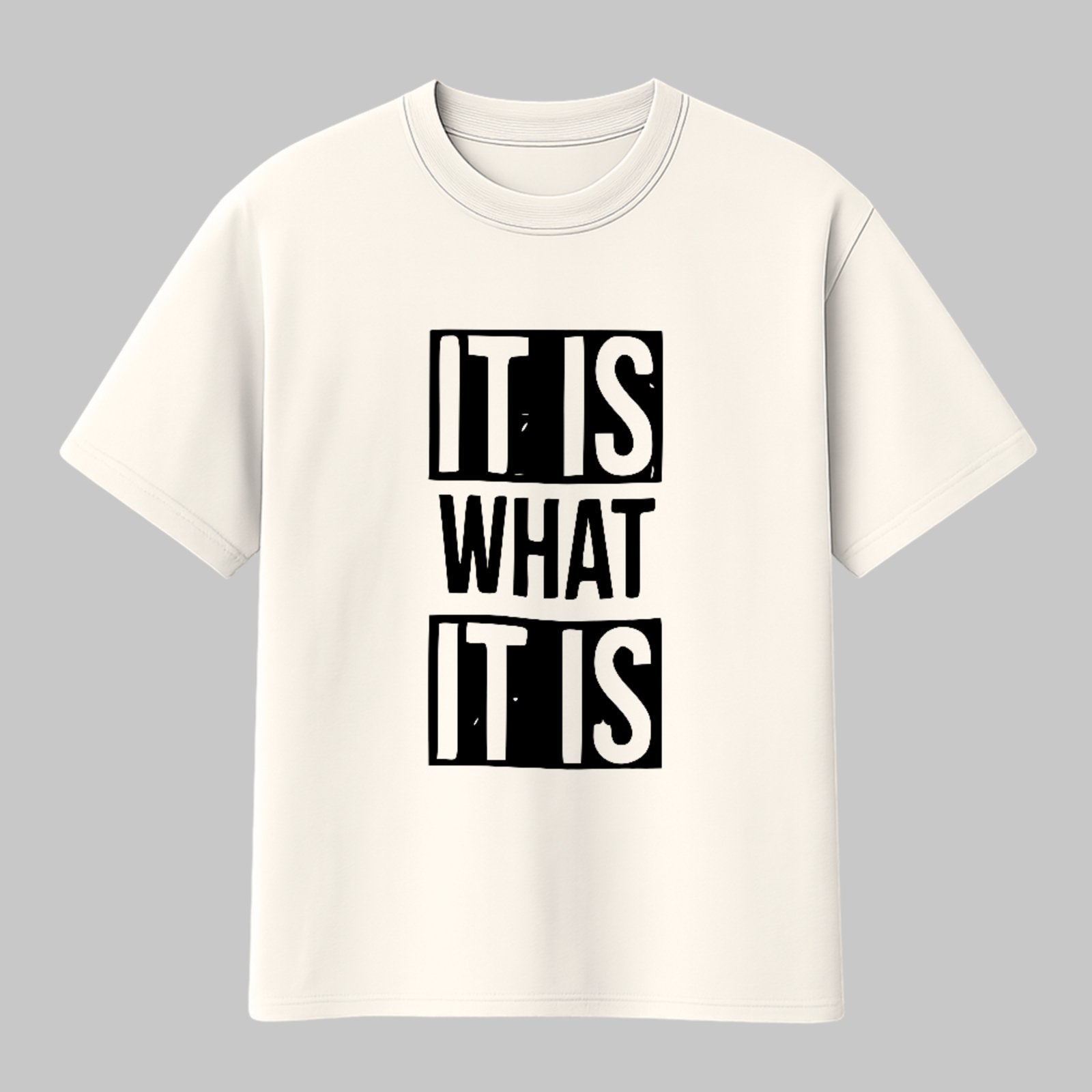 Camiseta Básica It Is What It Is Minimalista Motivacional Unissex Off White