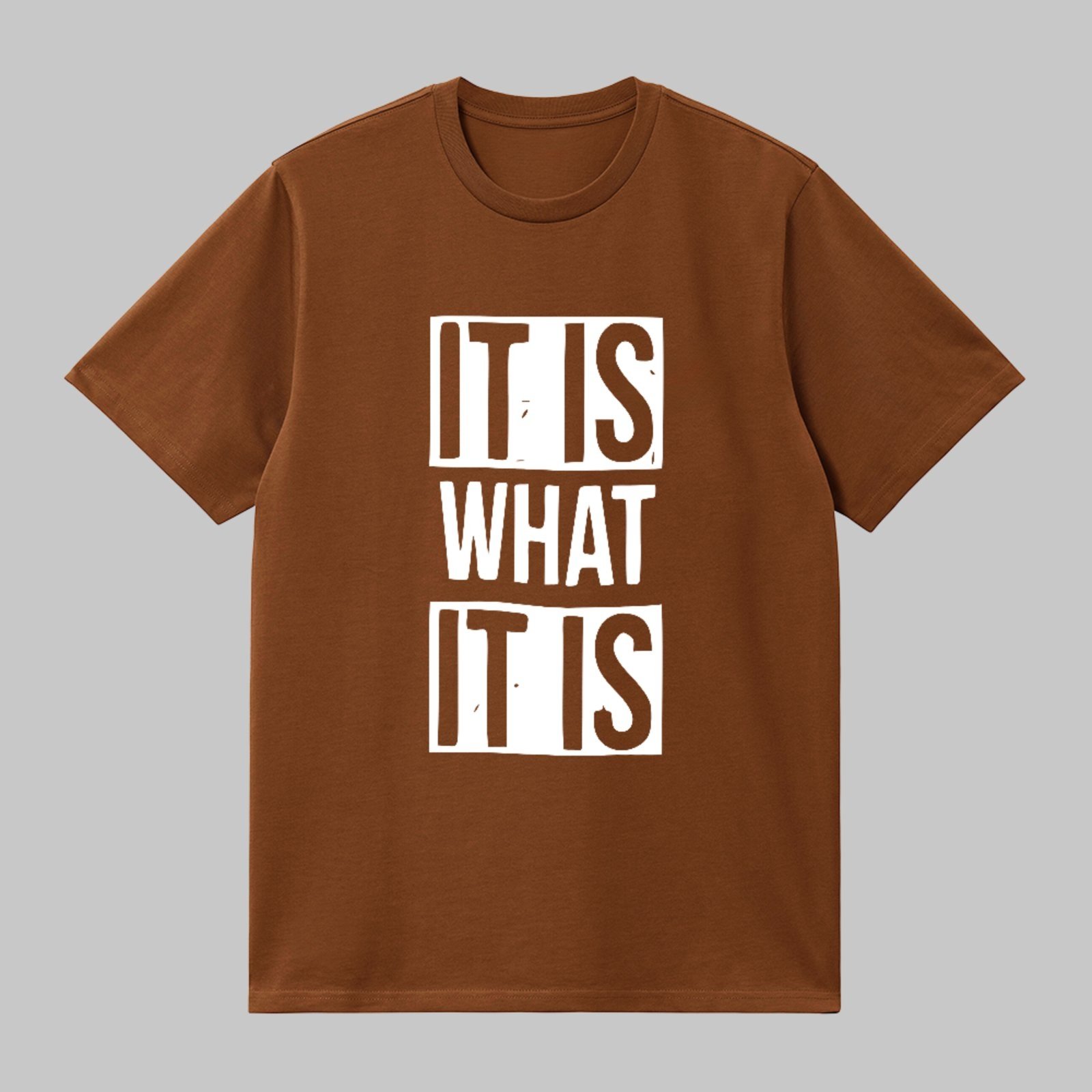 Camiseta Básica It Is What It Is Minimalista Motivacional Unissex Marrom
