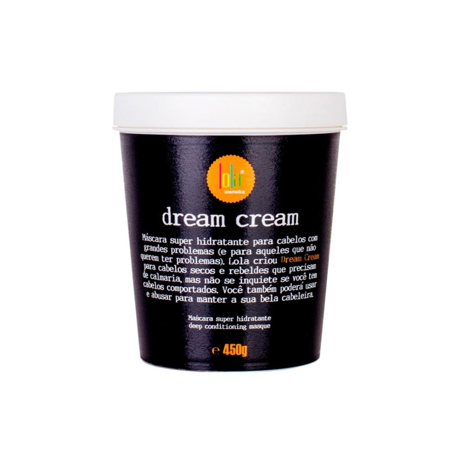 Vista 2 Lola Cosmetics Dream Cream Máscara de Hidratação 450g Lola From Rio incolor cream Lola From Rio incolor cream