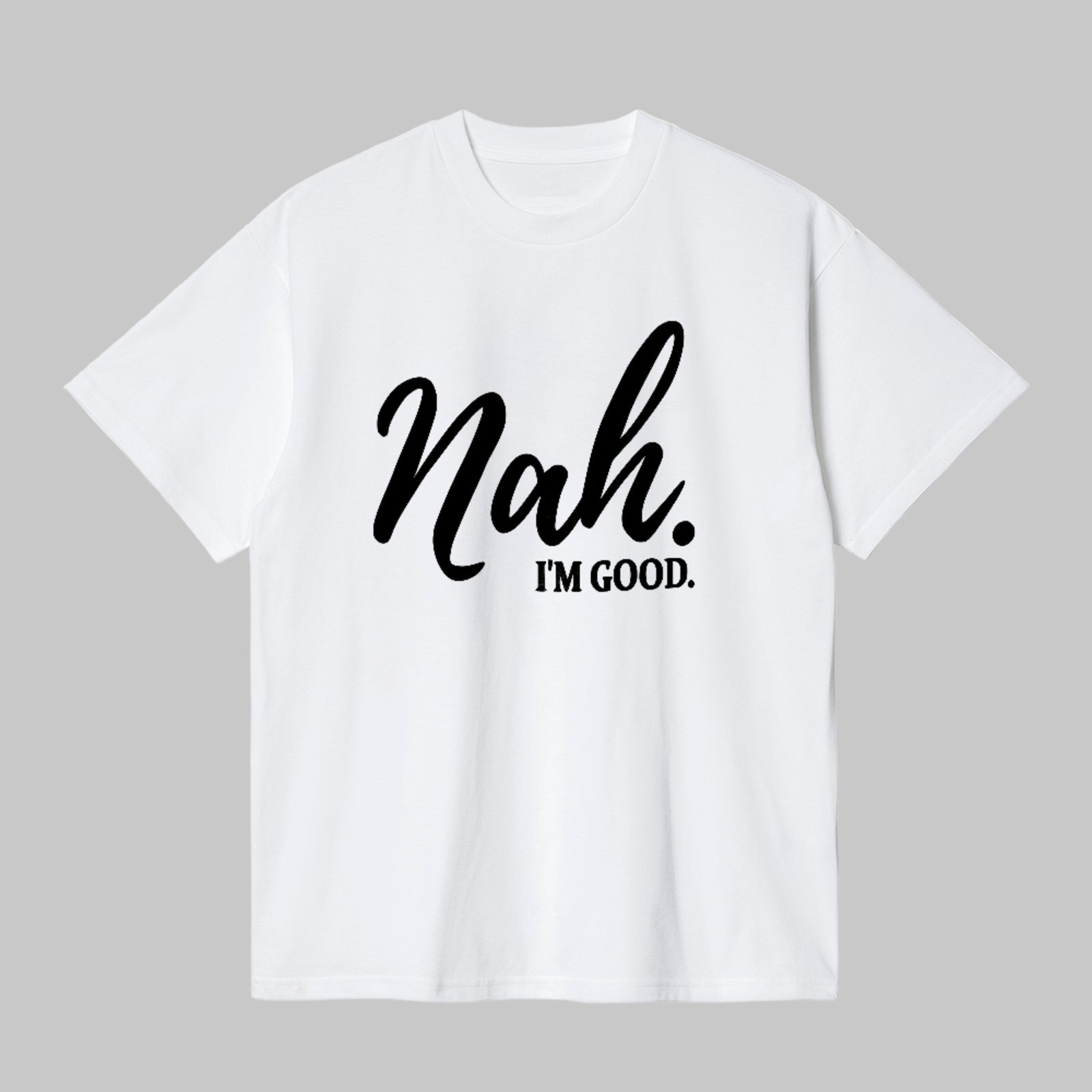 Camiseta Básica Frase Estilosa Nah Im Good Casual Trend Branco