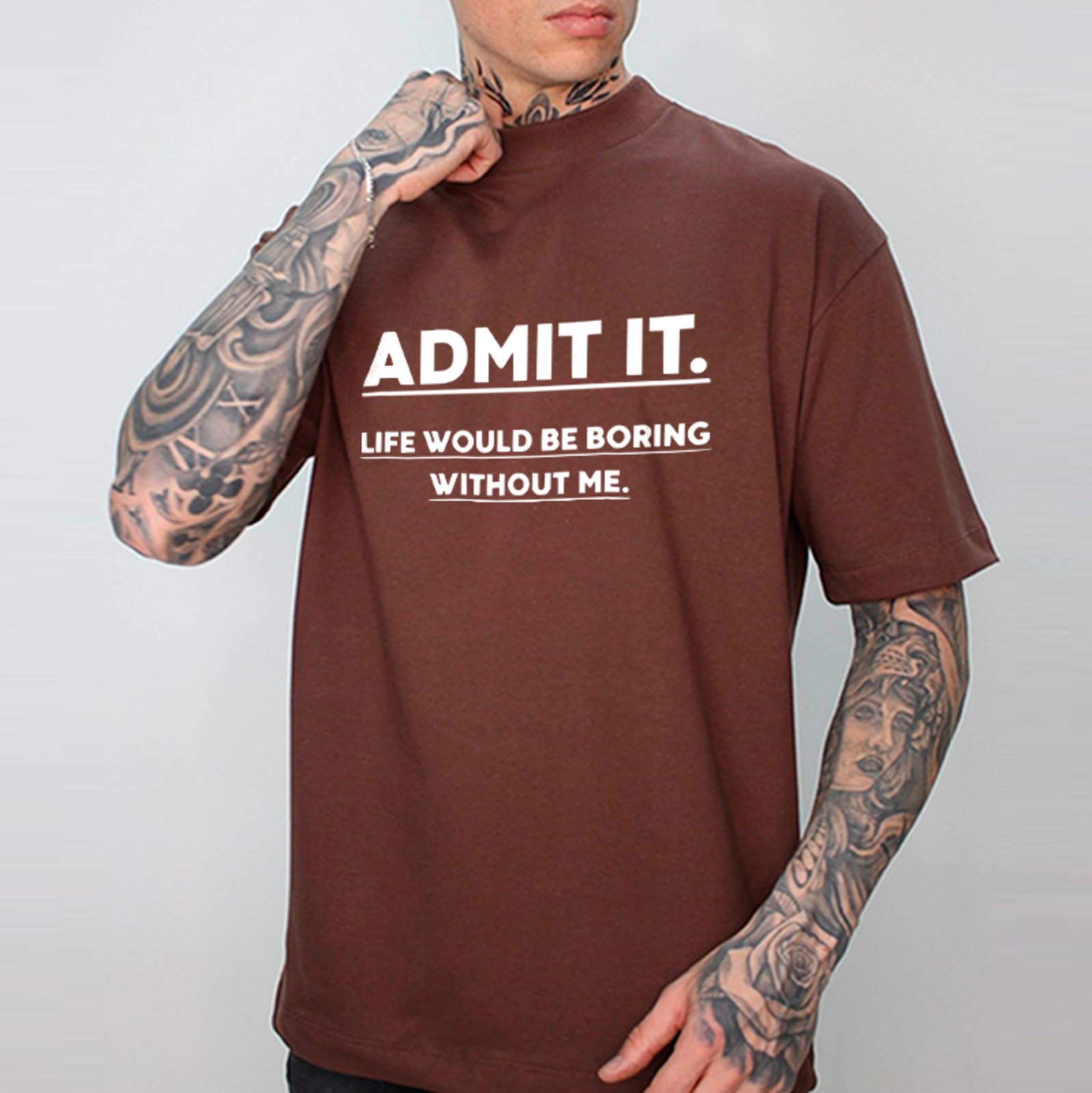 Camiseta Oversized Admit It Humor Sarcástico Unissex Marrom